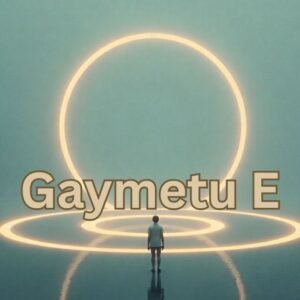 Gaymetu E: A Unique Term for Modern Reflection